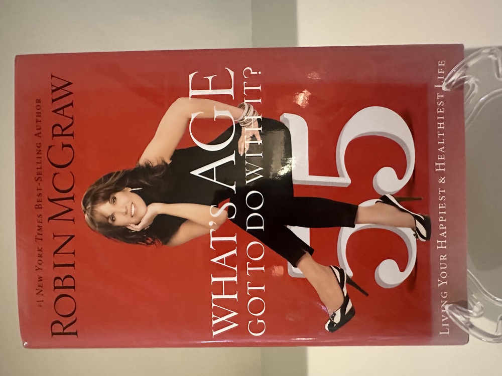 "What's Age Got To Do With It" Hardback by Robin McGraw